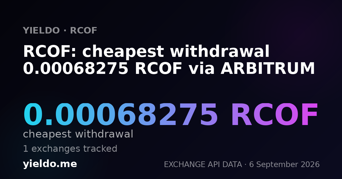 RCOF: cheapest withdrawal 0.00068275 RCOF via ARBITRUM