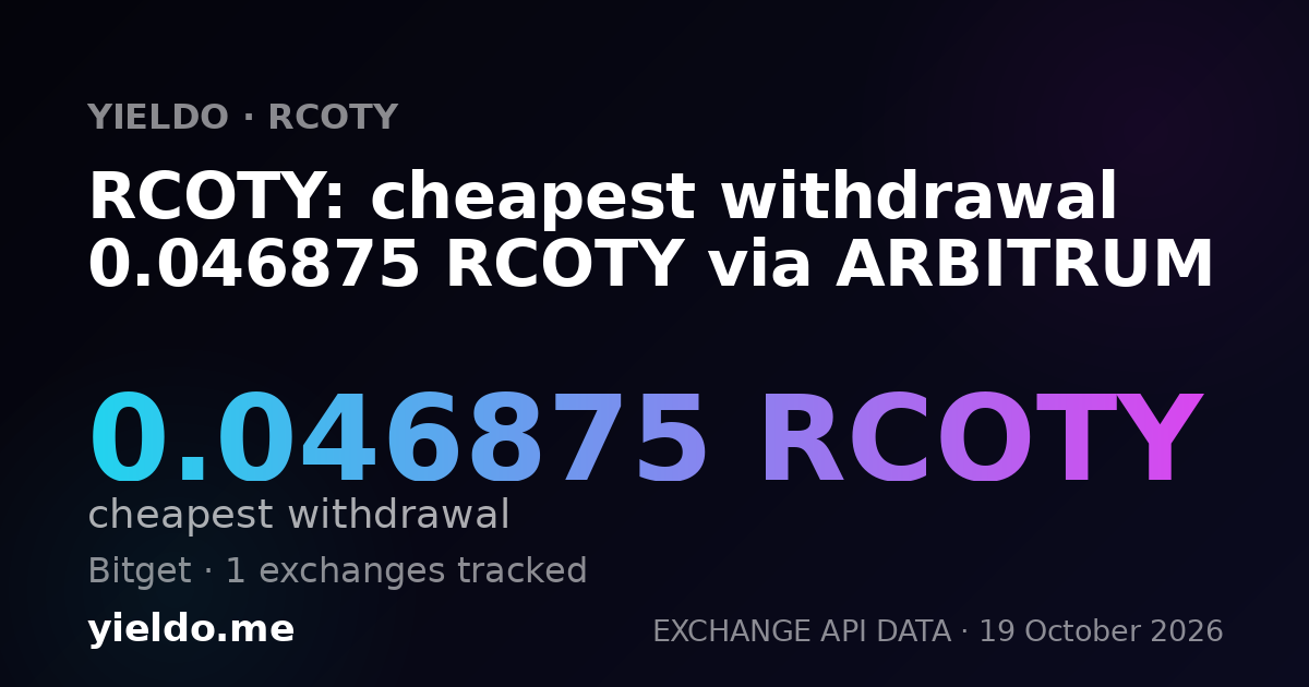 RCOTY: cheapest withdrawal 0.046875 RCOTY via ARBITRUM