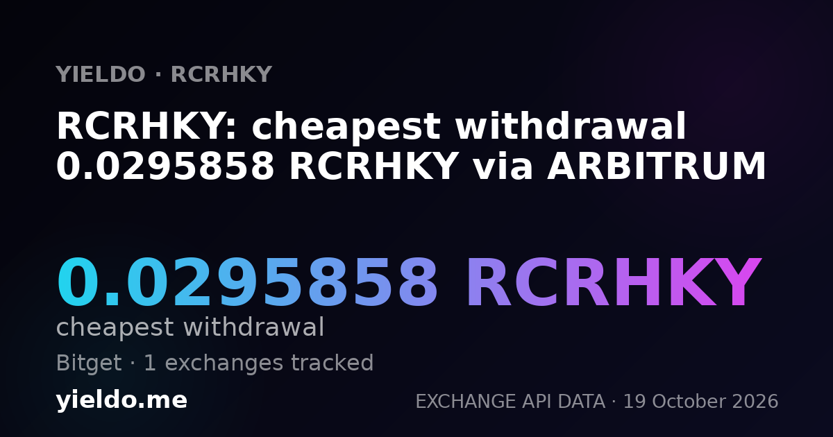 RCRHKY: cheapest withdrawal 0.0295858 RCRHKY via ARBITRUM