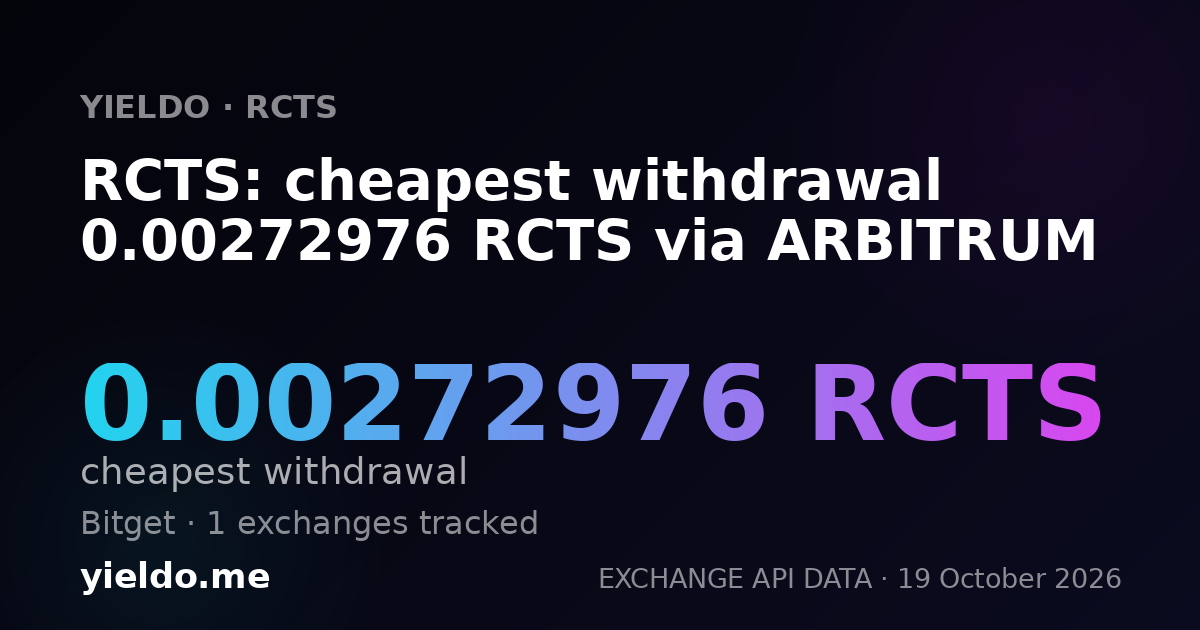 RCTS: cheapest withdrawal 0.00272976 RCTS via ARBITRUM