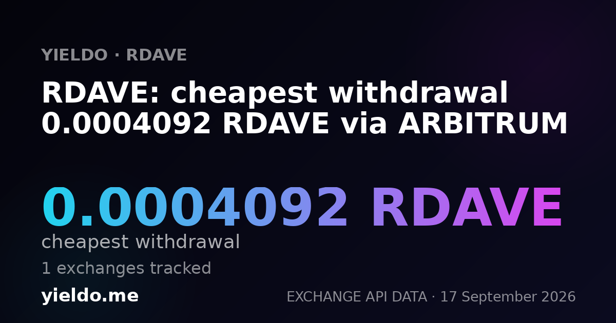 RDAVE: cheapest withdrawal 0.0004092 RDAVE via ARBITRUM