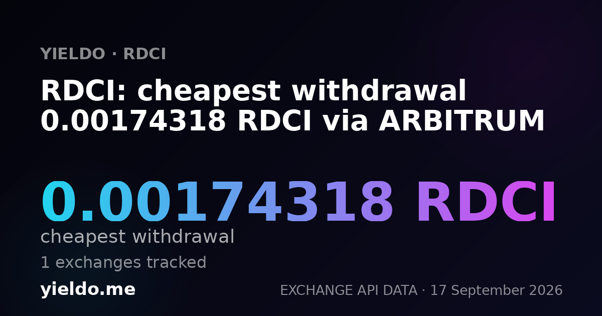 RDCI: cheapest withdrawal 0.00174318 RDCI via ARBITRUM