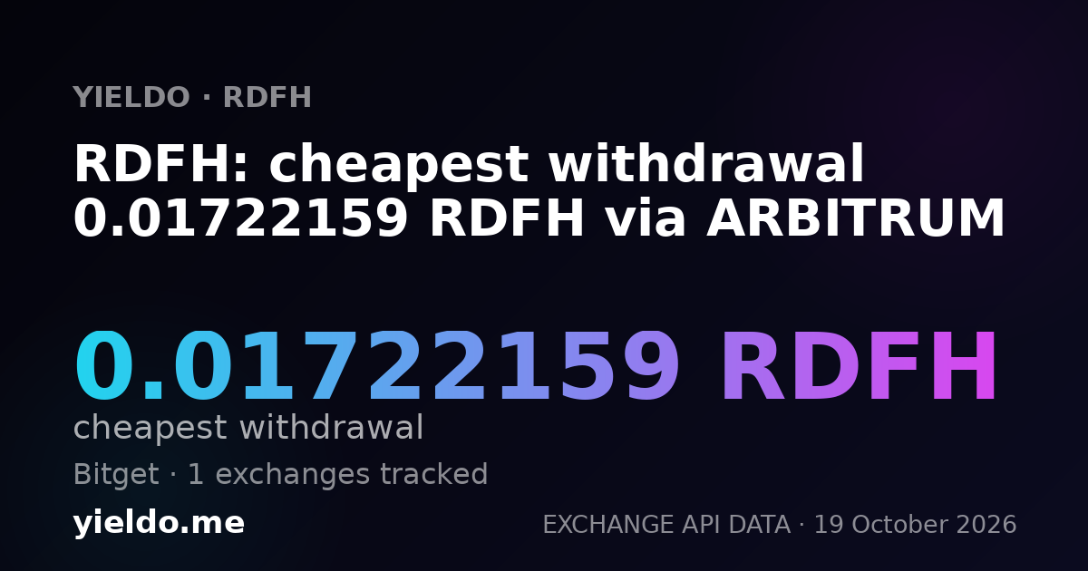 RDFH: cheapest withdrawal 0.01722159 RDFH via ARBITRUM