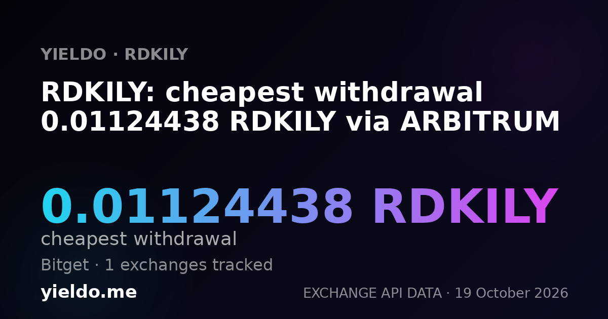 RDKILY: cheapest withdrawal 0.01124438 RDKILY via ARBITRUM