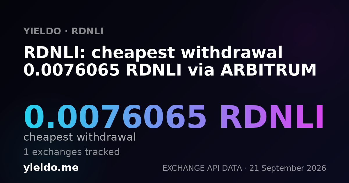 RDNLI: cheapest withdrawal 0.0076065 RDNLI via ARBITRUM