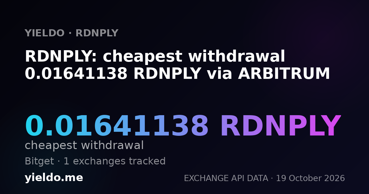 RDNPLY: cheapest withdrawal 0.01641138 RDNPLY via ARBITRUM