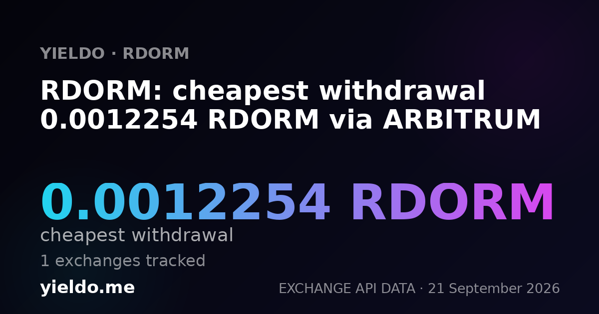 RDORM: cheapest withdrawal 0.0012254 RDORM via ARBITRUM