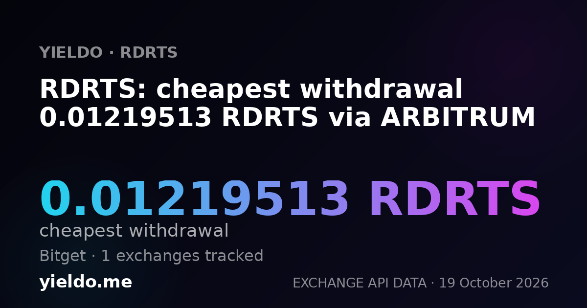 RDRTS: cheapest withdrawal 0.01219513 RDRTS via ARBITRUM