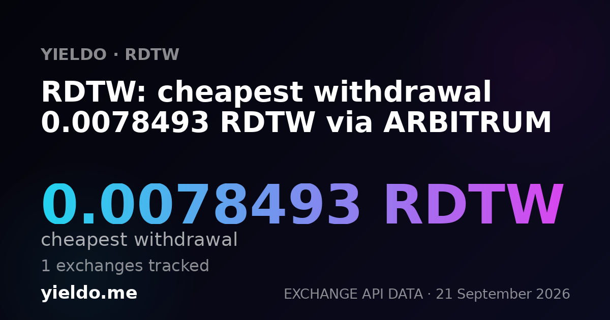 RDTW: cheapest withdrawal 0.0078493 RDTW via ARBITRUM