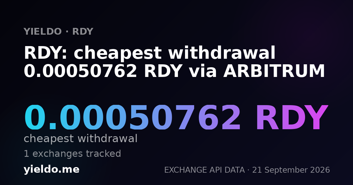 RDY: cheapest withdrawal 0.00050762 RDY via ARBITRUM