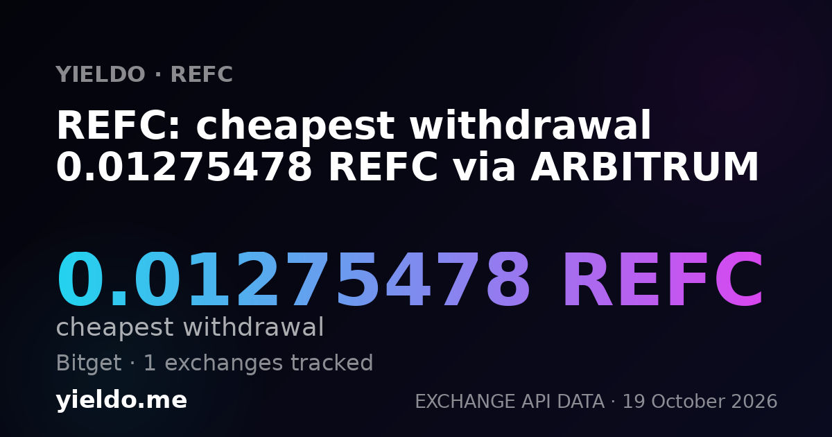 REFC: cheapest withdrawal 0.01275478 REFC via ARBITRUM