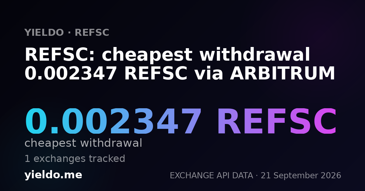 REFSC: cheapest withdrawal 0.002347 REFSC via ARBITRUM