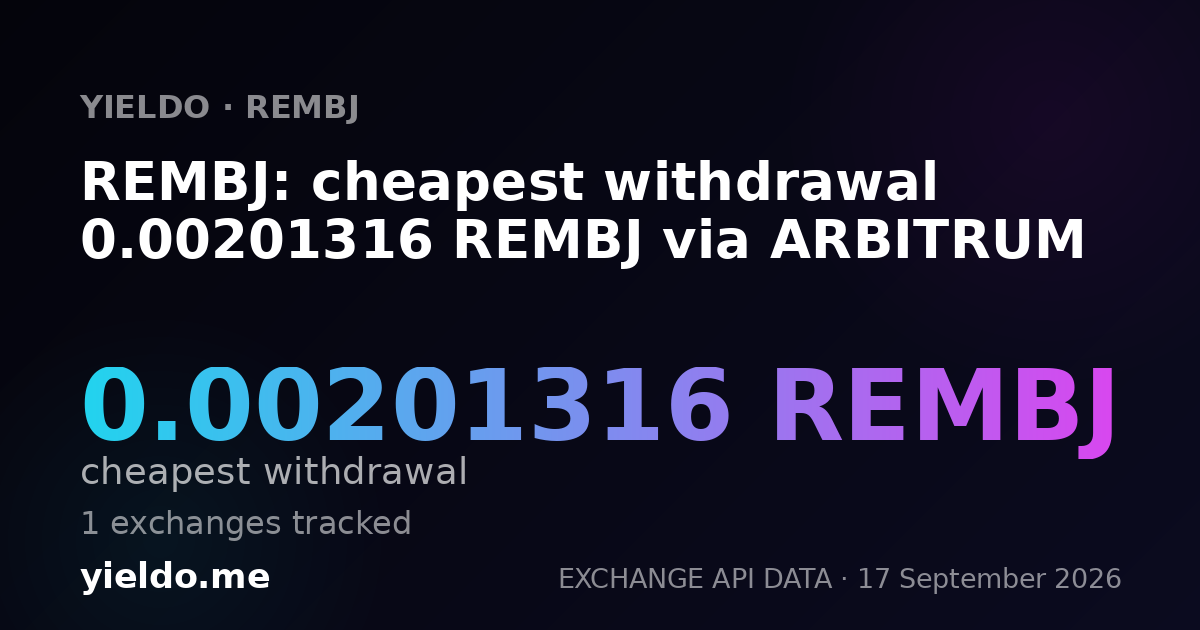 REMBJ: cheapest withdrawal 0.00202676 REMBJ via ARBITRUM