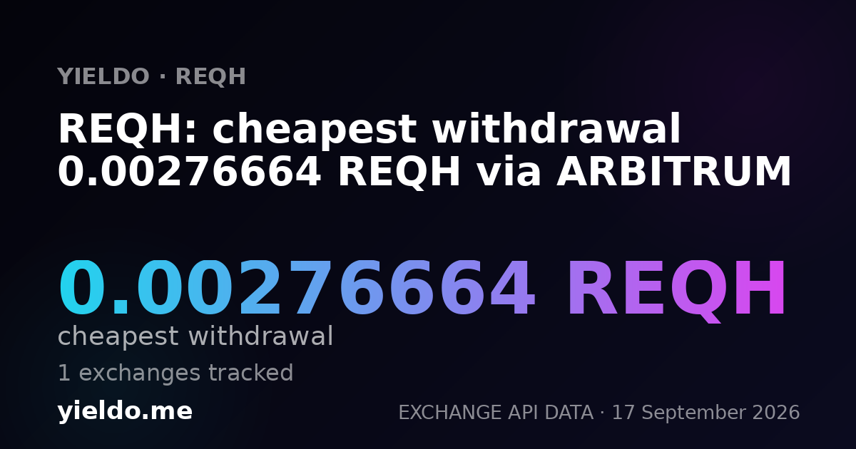 REQH: cheapest withdrawal 0.00276664 REQH via ARBITRUM