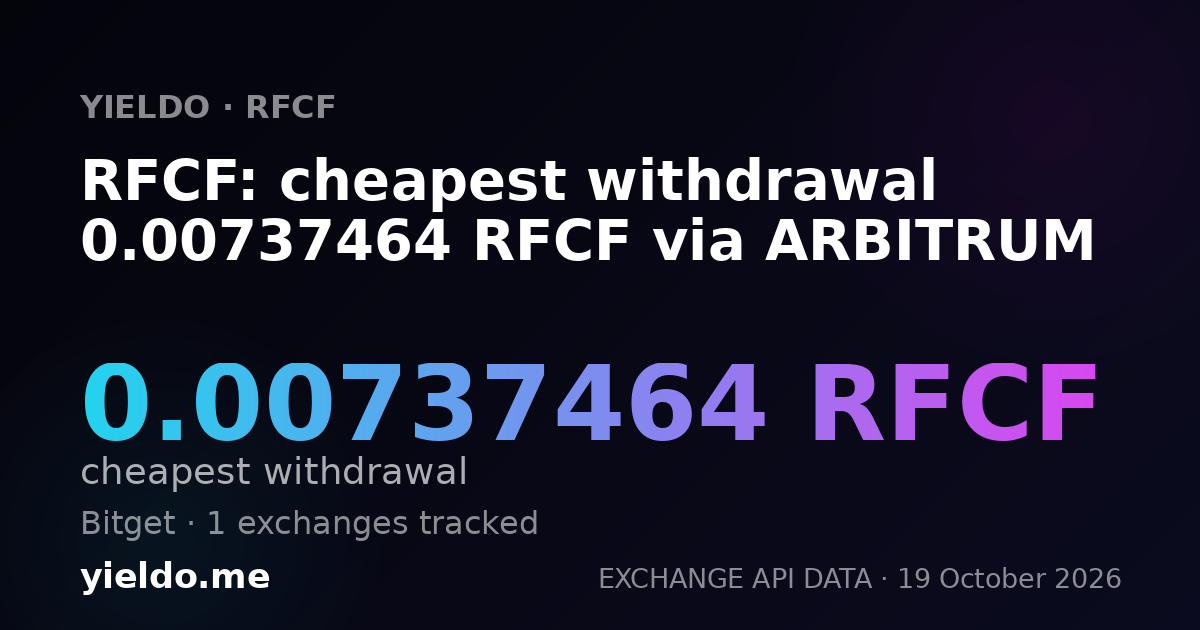 RFCF: cheapest withdrawal 0.00737464 RFCF via ARBITRUM