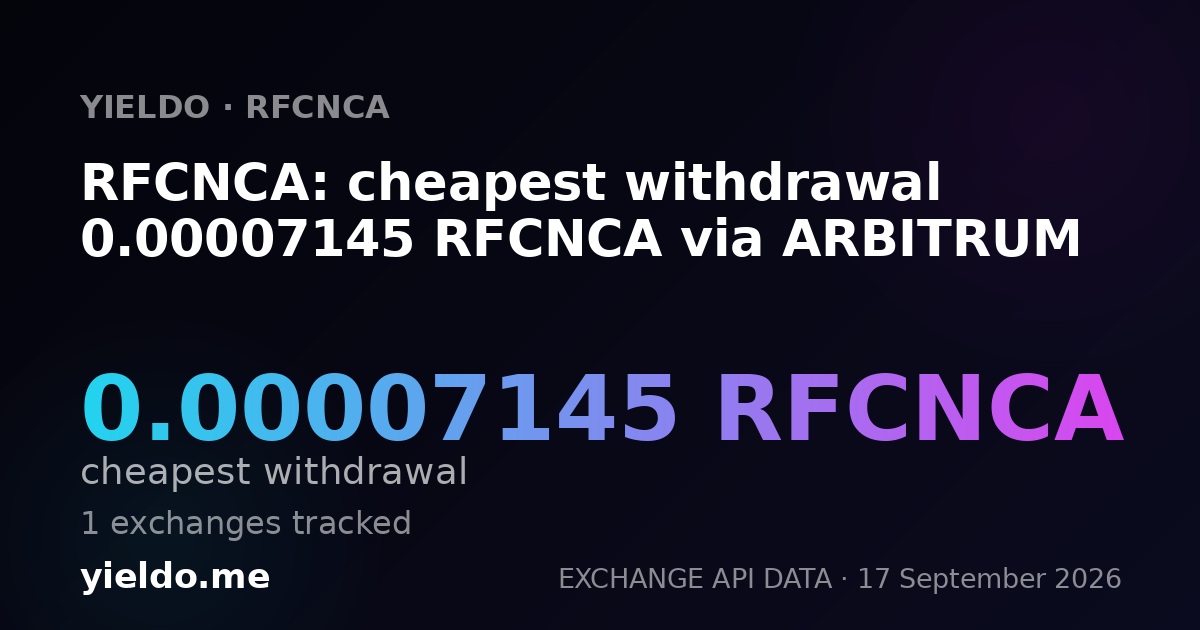 RFCNCA: cheapest withdrawal 0.00007145 RFCNCA via ARBITRUM