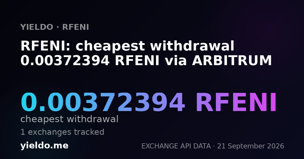 RFENI: cheapest withdrawal 0.00372394 RFENI via ARBITRUM