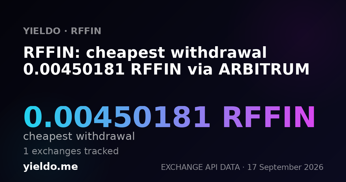 RFFIN: cheapest withdrawal 0.00450181 RFFIN via ARBITRUM