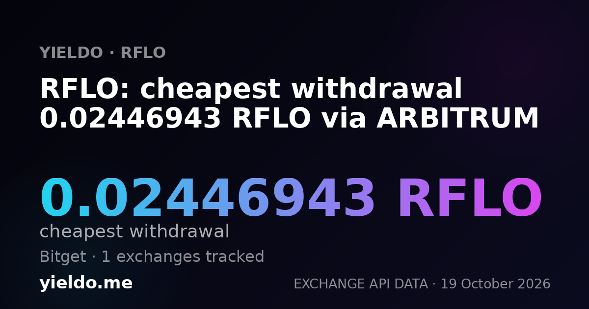 RFLO: cheapest withdrawal 0.02446943 RFLO via ARBITRUM