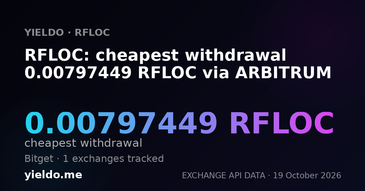 RFLOC: cheapest withdrawal 0.00797449 RFLOC via ARBITRUM