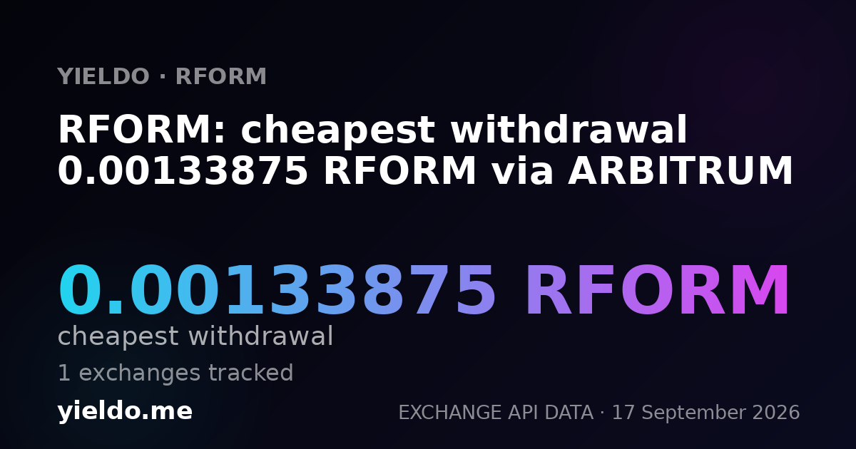 RFORM: cheapest withdrawal 0.00140187 RFORM via ARBITRUM