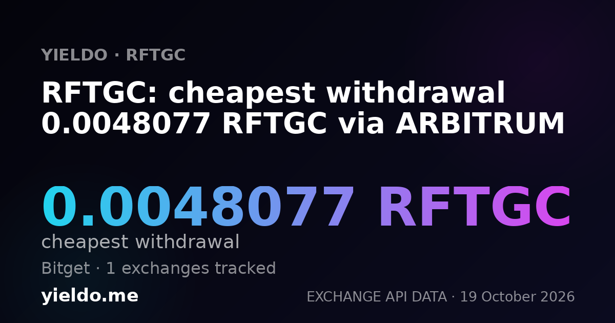 RFTGC: cheapest withdrawal 0.0048077 RFTGC via ARBITRUM
