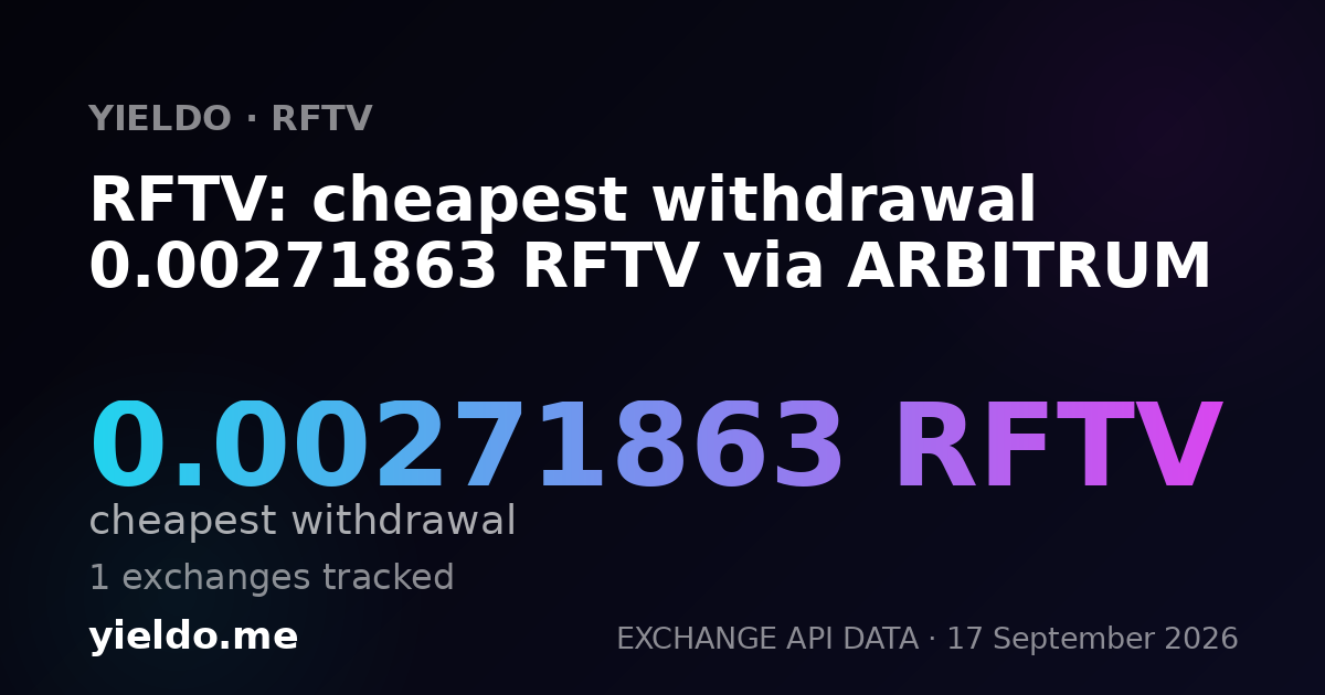 RFTV: cheapest withdrawal 0.00271248 RFTV via ARBITRUM