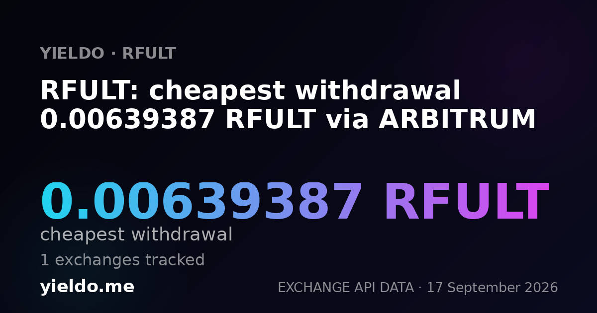 RFULT: cheapest withdrawal 0.00639387 RFULT via ARBITRUM