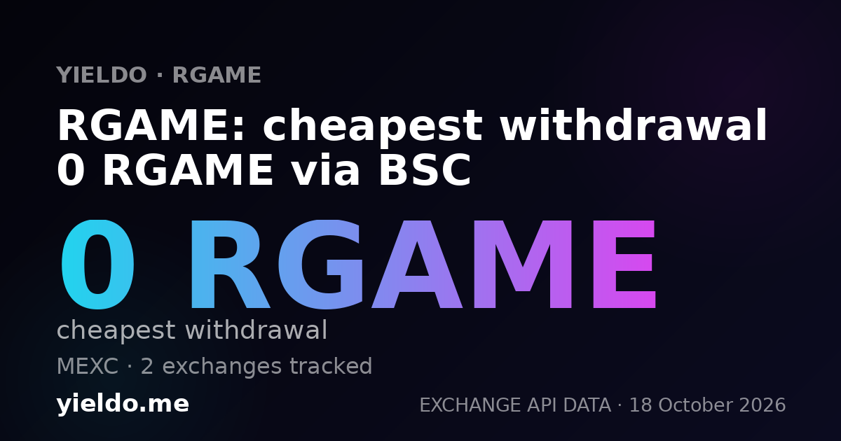 RGAME: cheapest withdrawal 0 RGAME via BSC