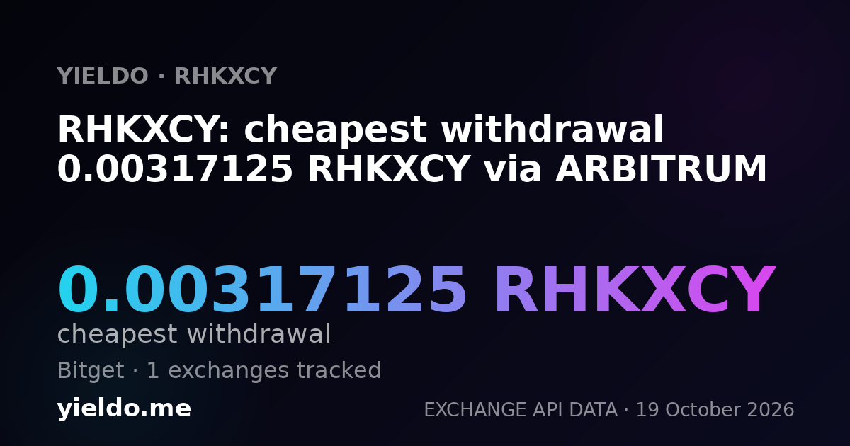 RHKXCY: cheapest withdrawal 0.00317125 RHKXCY via ARBITRUM