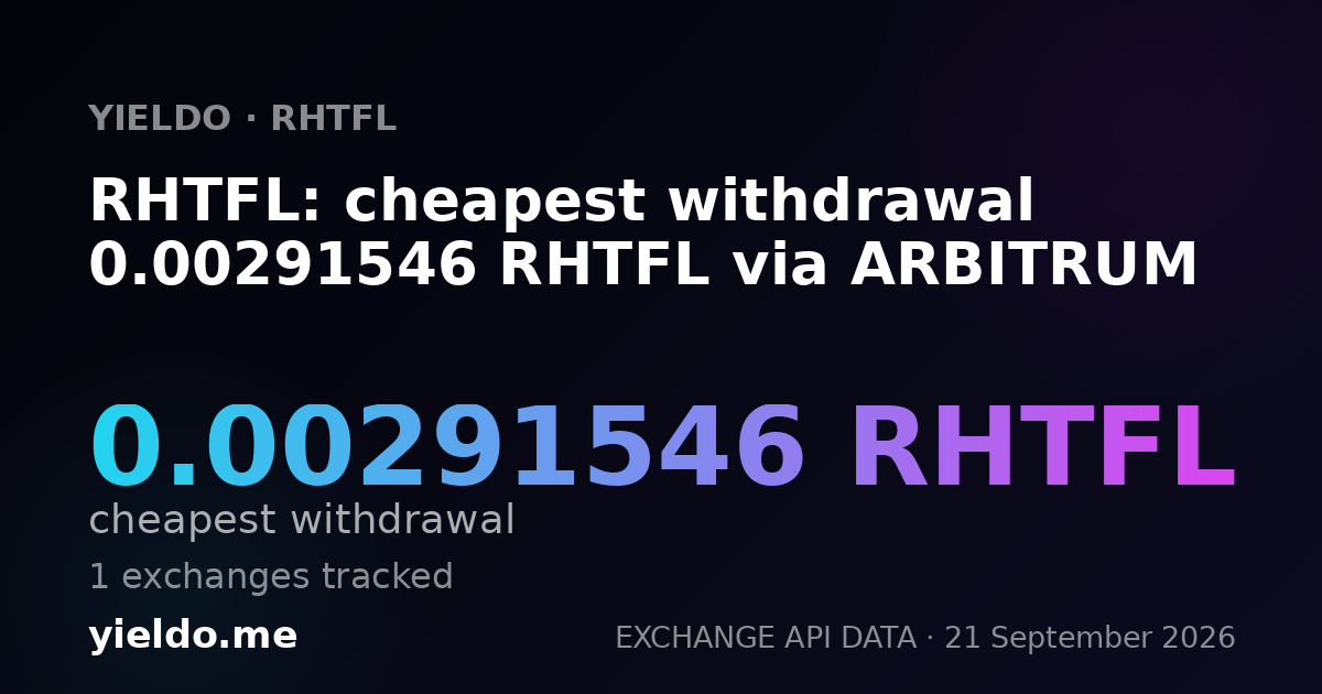 RHTFL: cheapest withdrawal 0.00291546 RHTFL via ARBITRUM