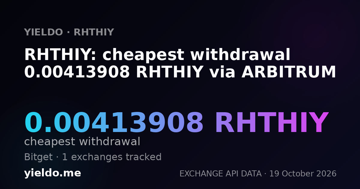 RHTHIY: cheapest withdrawal 0.00413908 RHTHIY via ARBITRUM