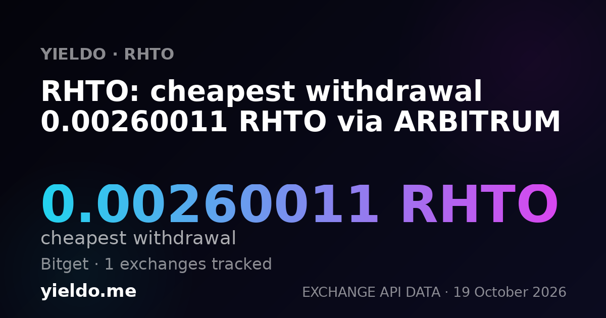 RHTO: cheapest withdrawal 0.00260011 RHTO via ARBITRUM