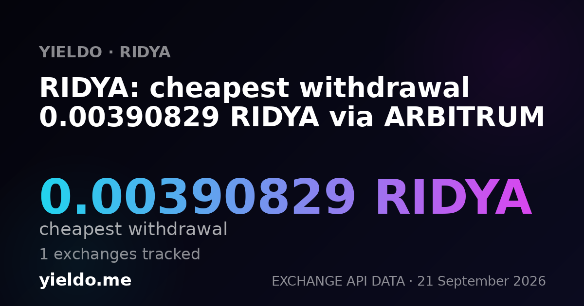 RIDYA: cheapest withdrawal 0.00390829 RIDYA via ARBITRUM