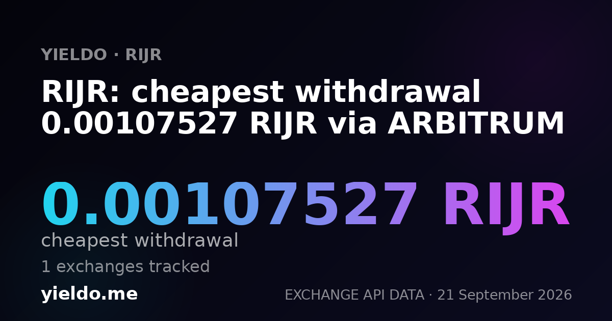 RIJR: cheapest withdrawal 0.00107527 RIJR via ARBITRUM