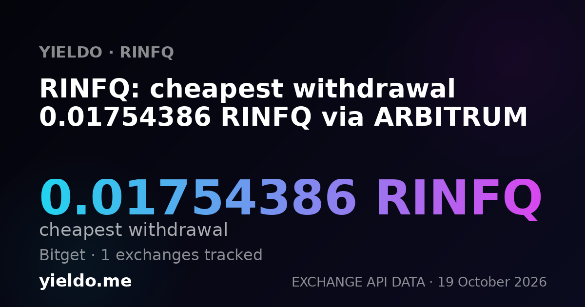 RINFQ: cheapest withdrawal 0.01754386 RINFQ via ARBITRUM