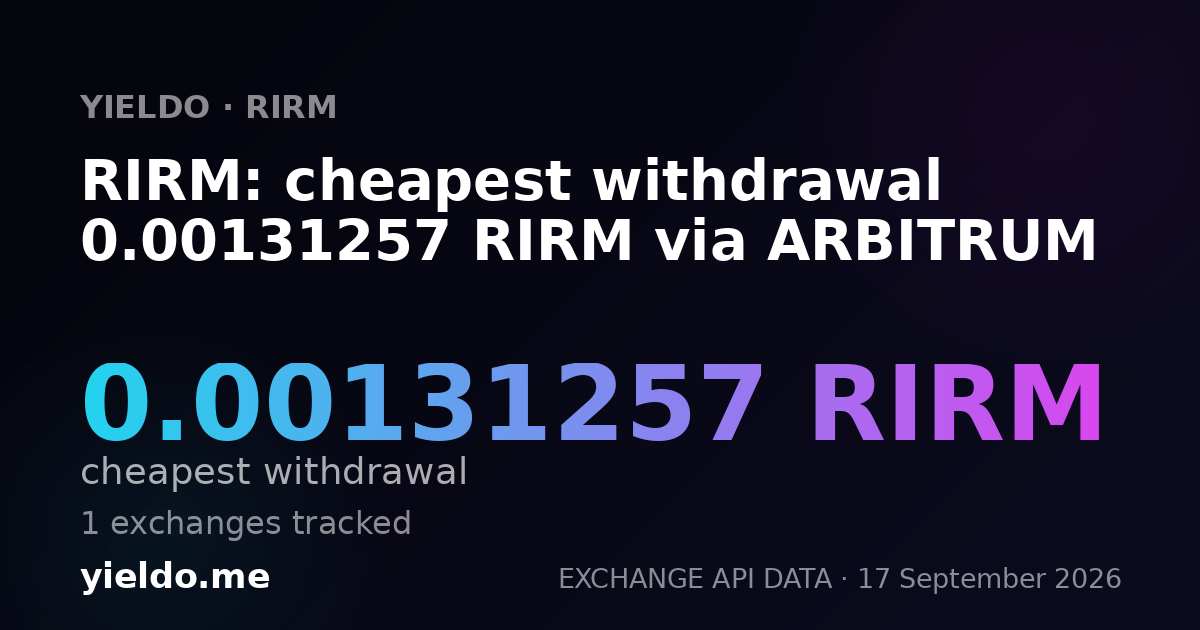 RIRM: cheapest withdrawal 0.00131257 RIRM via ARBITRUM