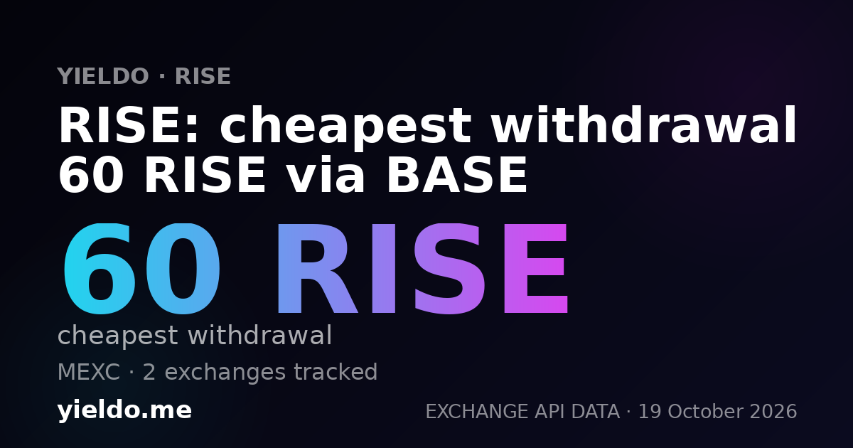 RISE: cheapest withdrawal 60 RISE via BASE