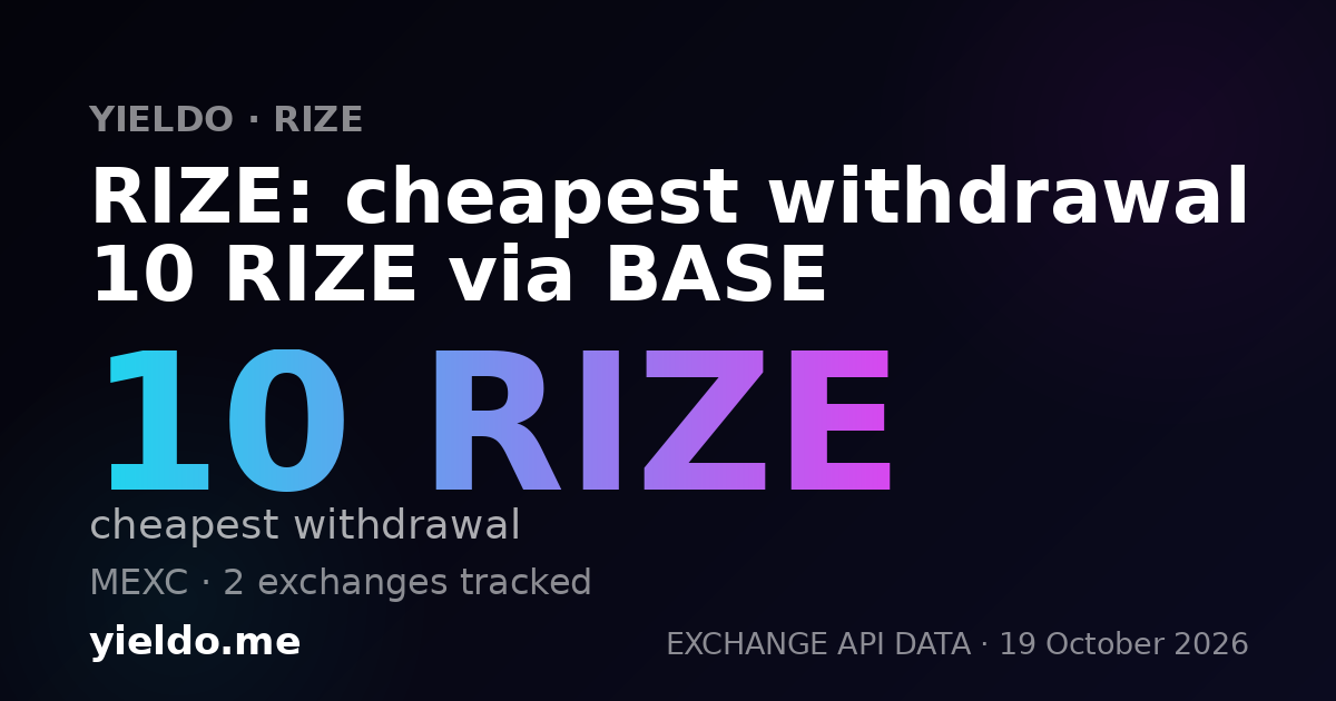 RIZE: cheapest withdrawal 10 RIZE via BASE