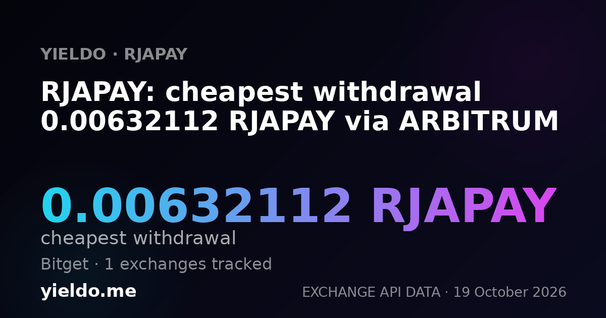RJAPAY: cheapest withdrawal 0.00632112 RJAPAY via ARBITRUM