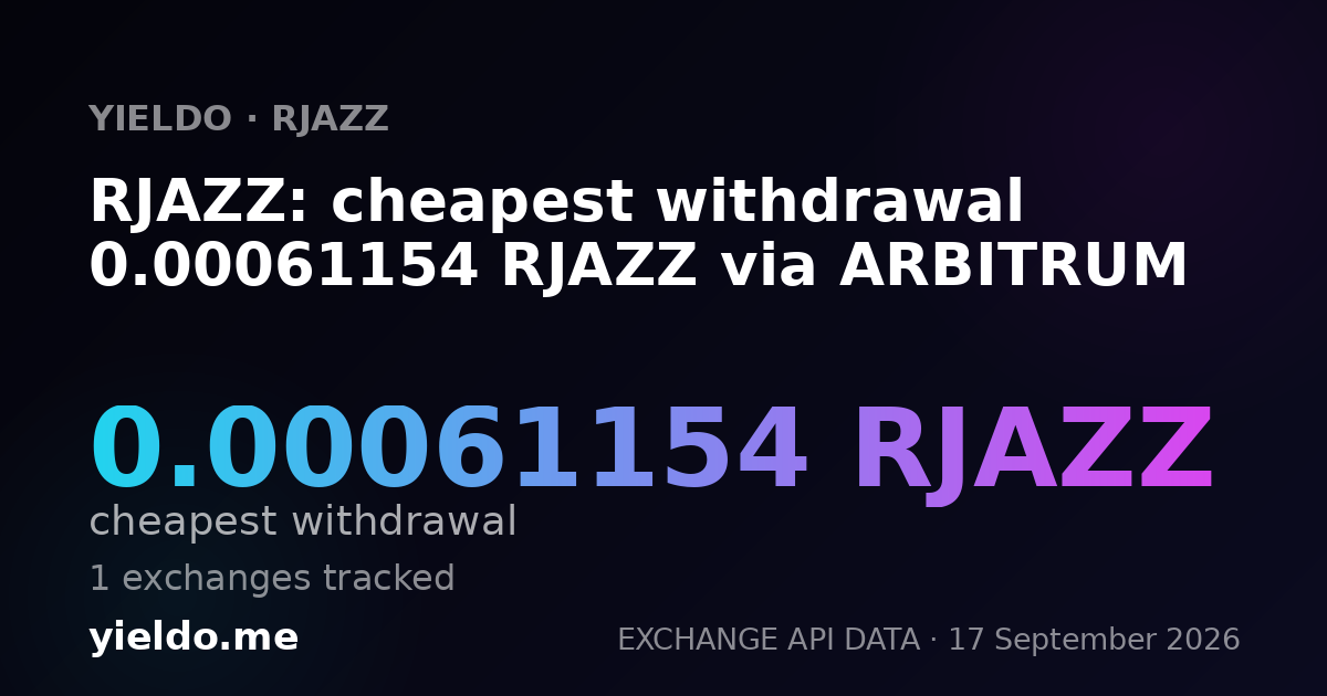 RJAZZ: cheapest withdrawal 0.0006135 RJAZZ via ARBITRUM