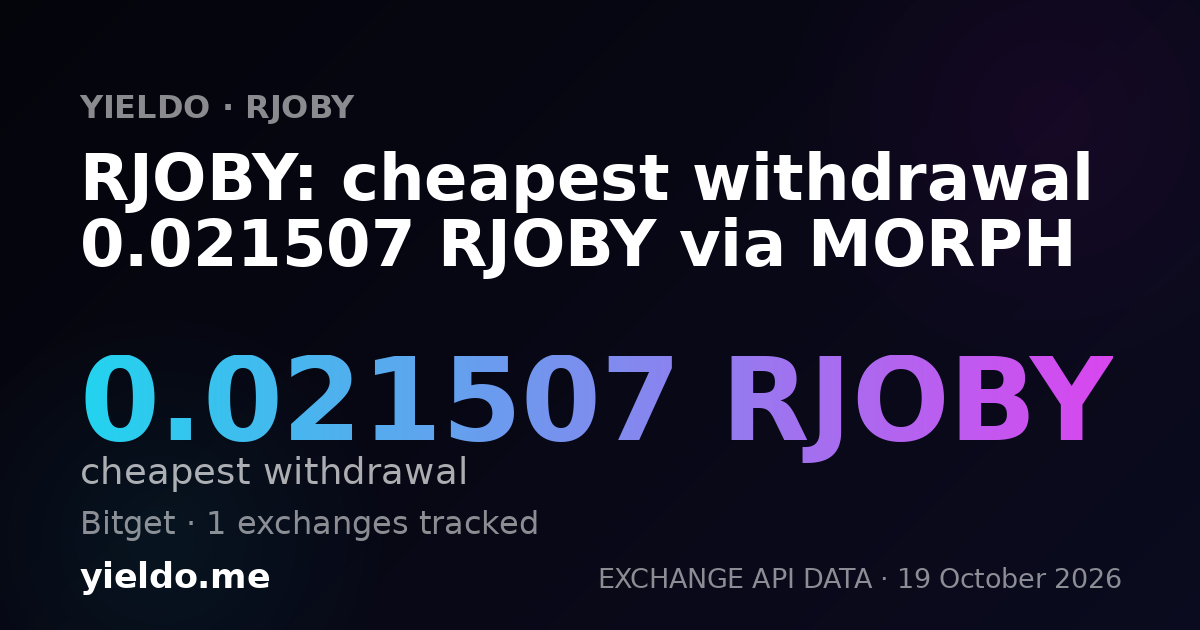 RJOBY: cheapest withdrawal 0.021507 RJOBY via MORPH