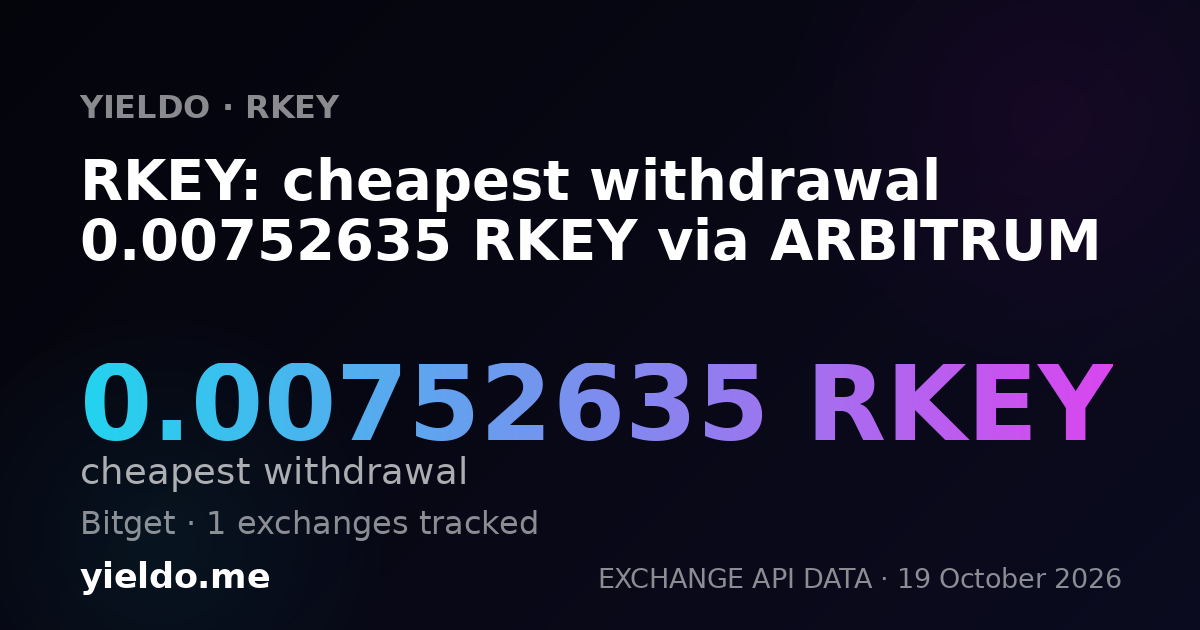 RKEY: cheapest withdrawal 0.00752635 RKEY via ARBITRUM