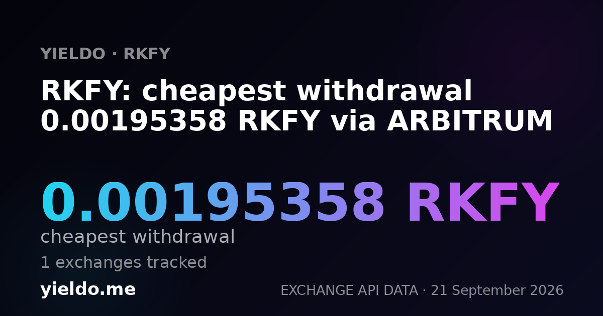 RKFY: cheapest withdrawal 0.00195358 RKFY via ARBITRUM