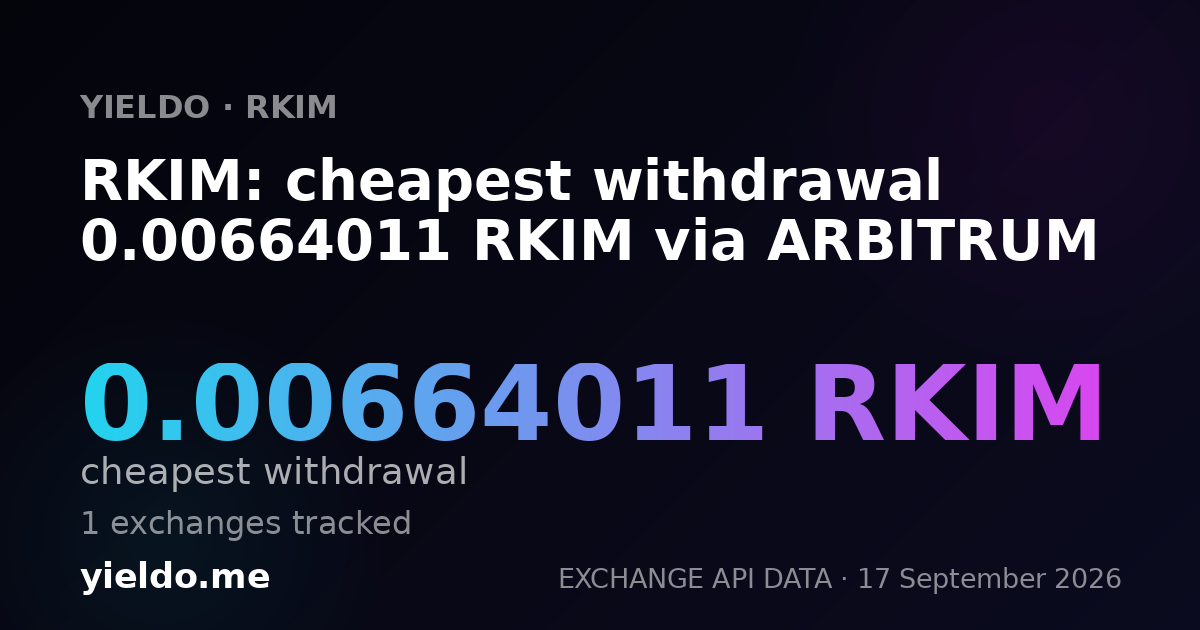 RKIM: cheapest withdrawal 0.00664011 RKIM via ARBITRUM