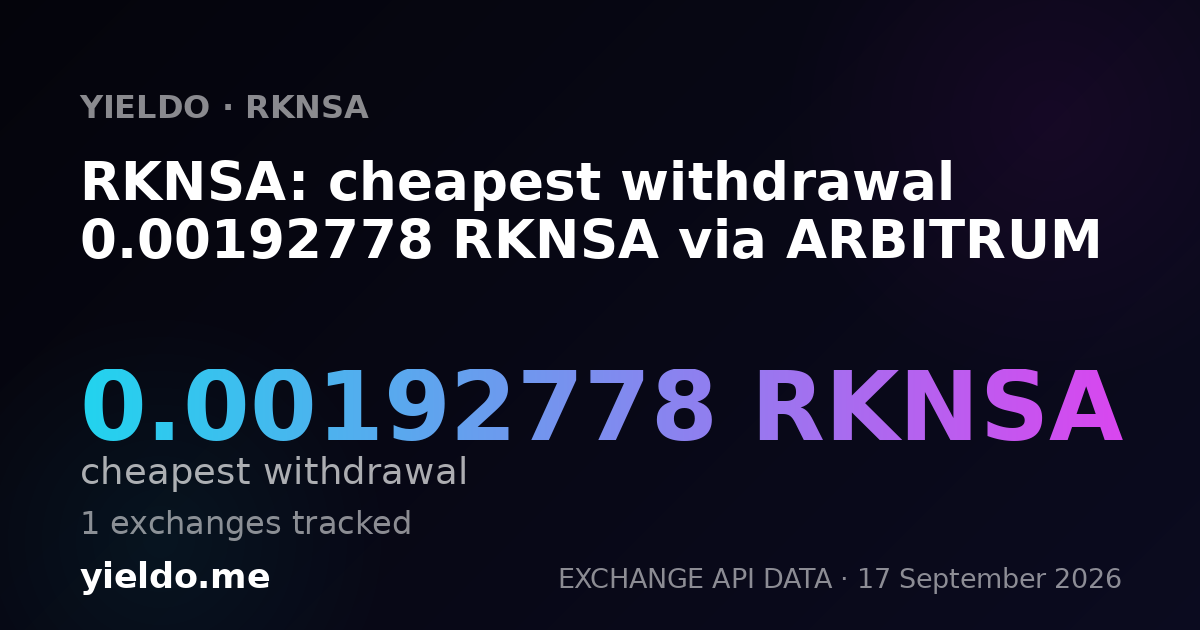 RKNSA: cheapest withdrawal 0.00192778 RKNSA via ARBITRUM