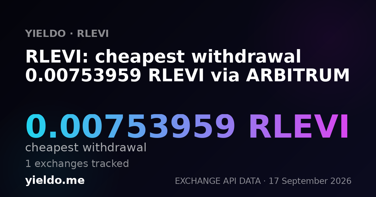 RLEVI: cheapest withdrawal 0.00753959 RLEVI via ARBITRUM