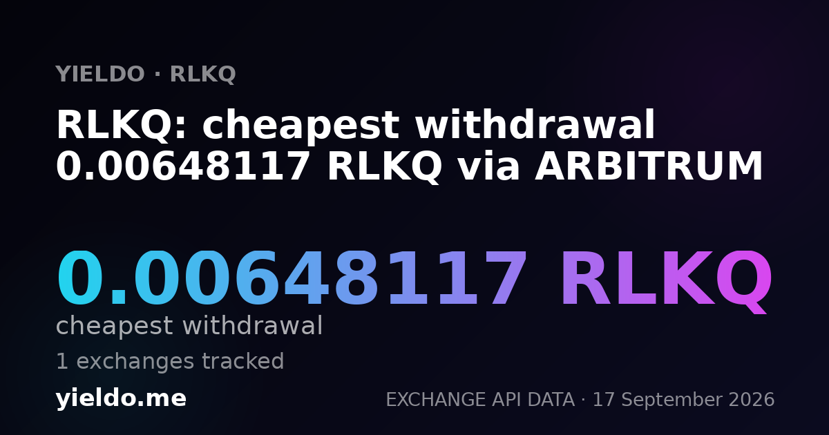 RLKQ: cheapest withdrawal 0.00648117 RLKQ via ARBITRUM