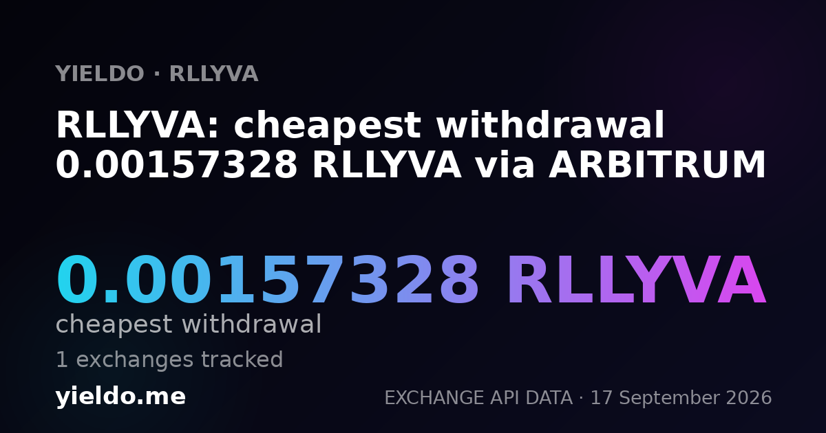RLLYVA: cheapest withdrawal 0.00157184 RLLYVA via ARBITRUM
