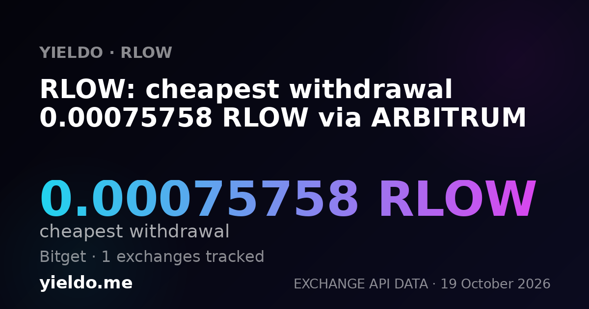 RLOW: cheapest withdrawal 0.00075758 RLOW via ARBITRUM